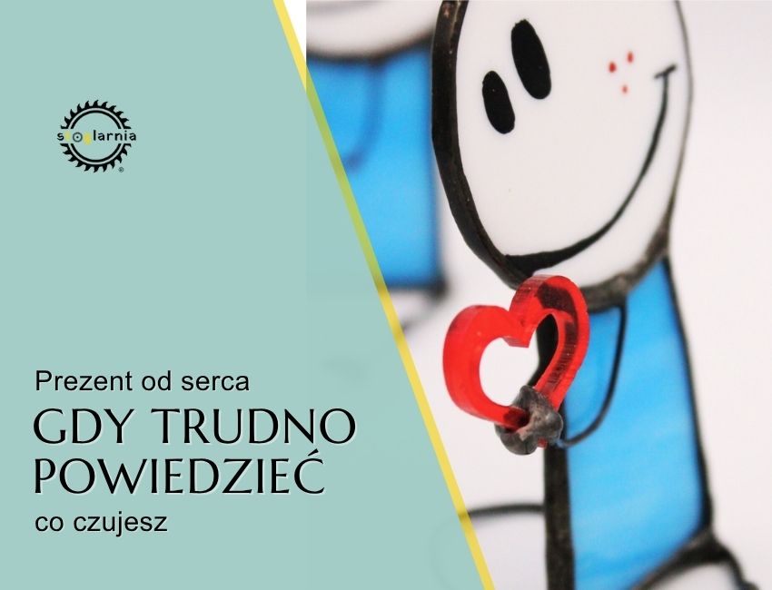 Prezent od serca – gdy trudno powiedzieć co czujesz